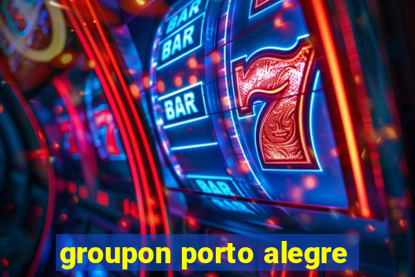 groupon porto alegre